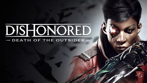 Dishonored®: Death of the Outsider™ on Steam.